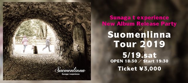 Sunaga t experience 『Suomenlinna』Album Release Party！！